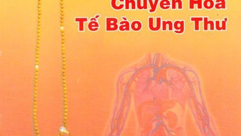 Sách quý 'Niệm Phật chuyển hóa tế bào ung thư'