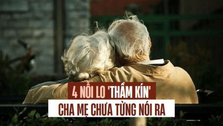 4 nỗi lo của cha mẹ khi về già