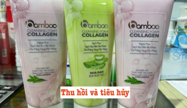 Thu hồi và tiêu hủy lô mỹ phẩm không đạt chất lượng (BAMBOO CLEANSING FOAM COLLAGEN)