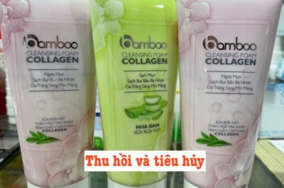 Thu hồi và tiêu hủy lô mỹ phẩm không đạt chất lượng (BAMBOO CLEANSING FOAM COLLAGEN)