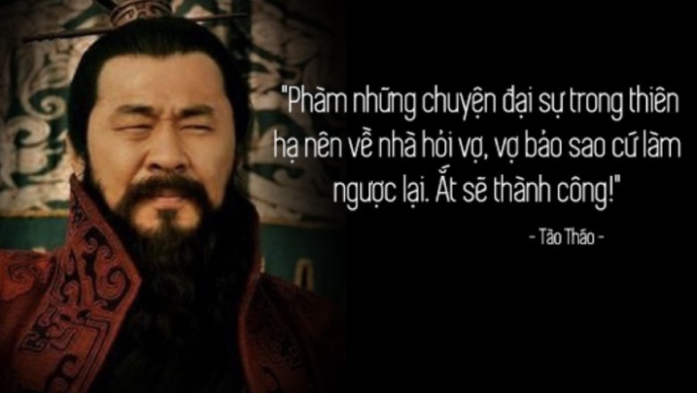 11 CÂU NÓI KINH ĐIỂN CỦA TÀO THÁO 1000 NĂM SAU CÒN NGUYÊN GIÁ TRỊ