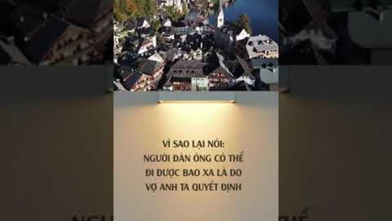 VÌ SAO LẠI NÓI: Người đàn ông đi được bao xa là do vợ anh ta quyết định